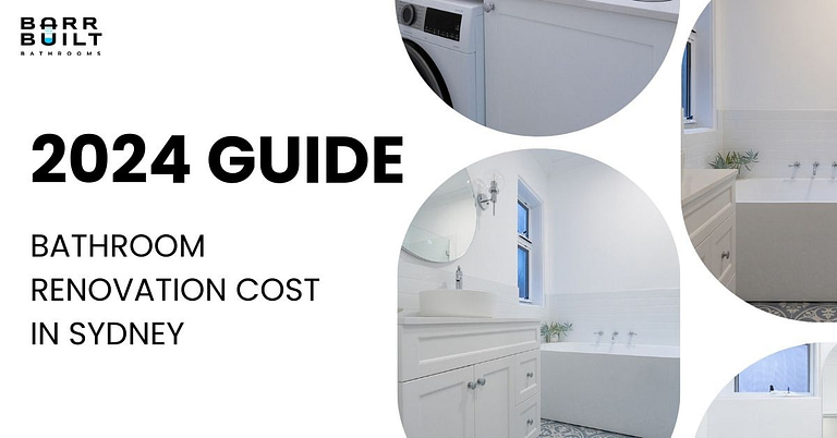 2024 Sydney Bathroom Renovation Costs Comprehensive Guide