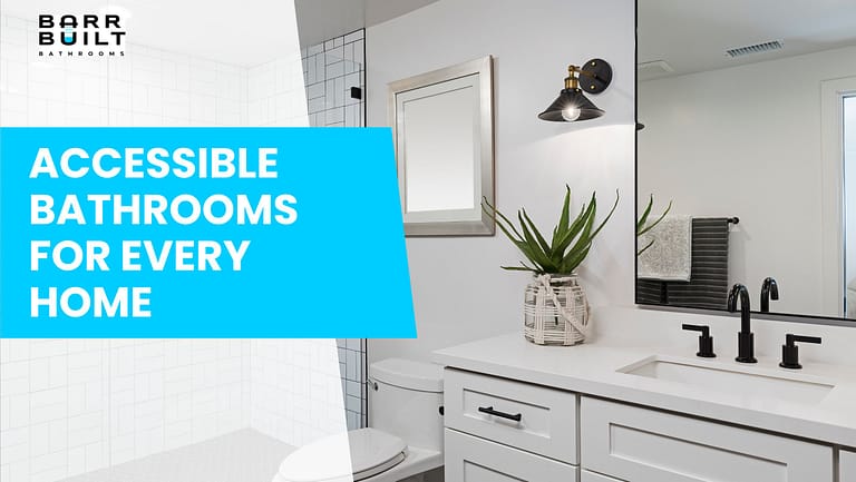 Transforming Spaces with Barr Built Creating Accessible Bathrooms for Every Home